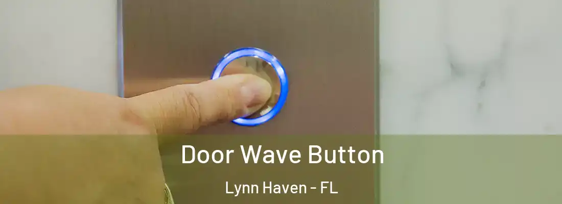 Door Wave Button Lynn Haven - FL