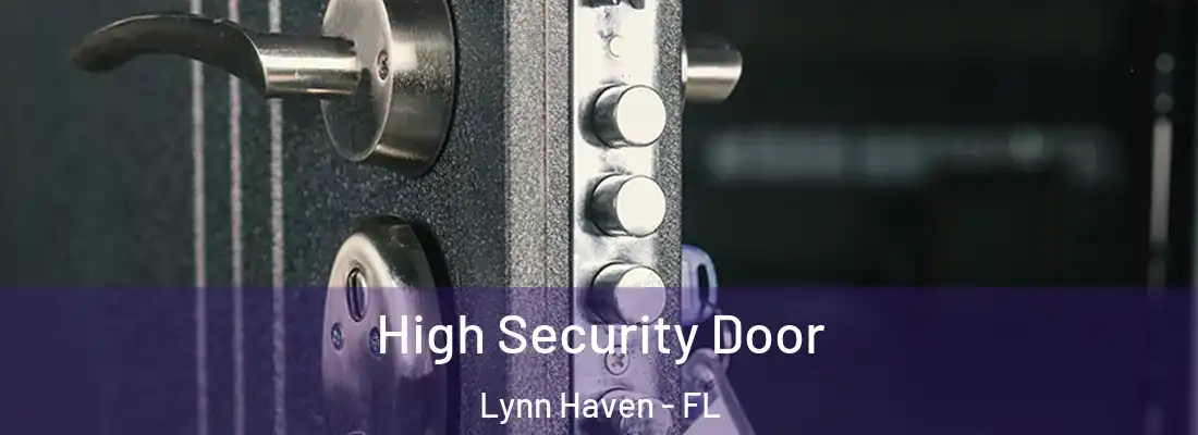 High Security Door Lynn Haven - FL