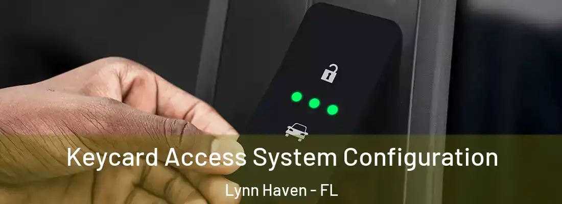  Keycard Access System Configuration Lynn Haven - FL