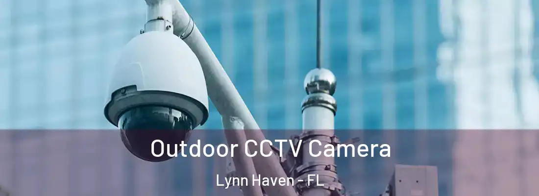 Outdoor CCTV Camera Lynn Haven - FL