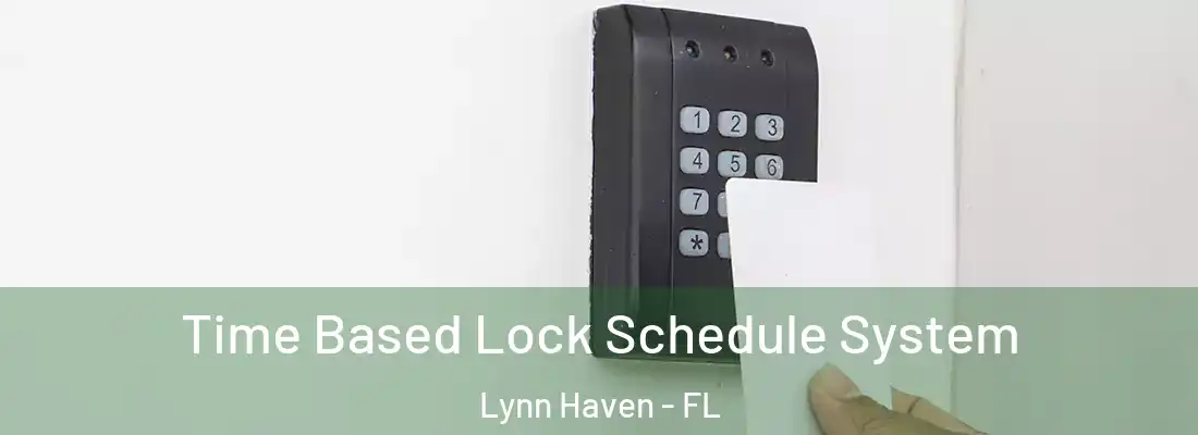  Time Based Lock Schedule System Lynn Haven - FL